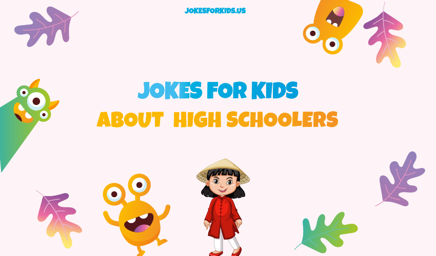 Best Kids Jokes for High Schoolers
