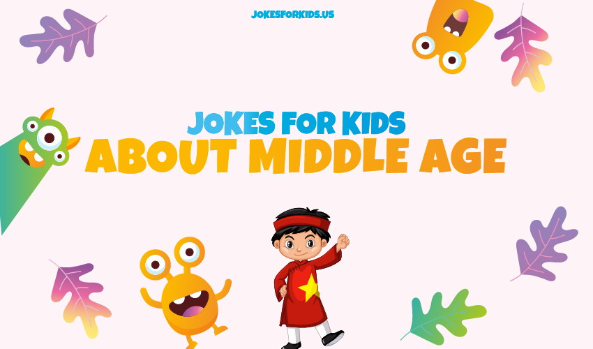 Best Middle Age Jokes for Kids