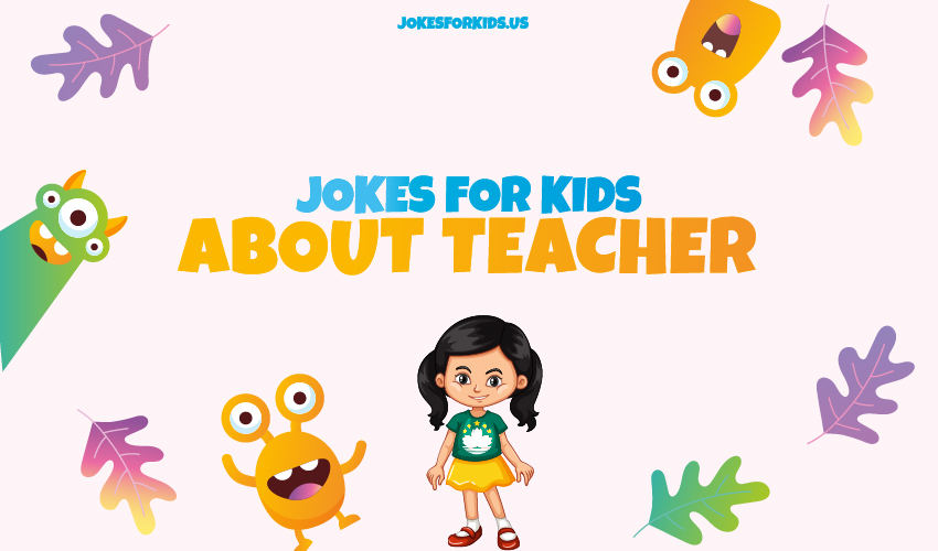 Best Teacher Jokes for Kids