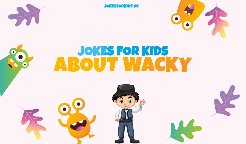 Best Wacky Jokes for Kids