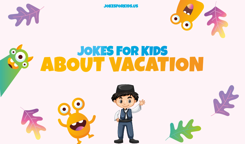 Best vacation jokes for Kids